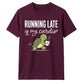 Turtle Running Late Is My Cardio Funny Slogan Unisex T-Shirt