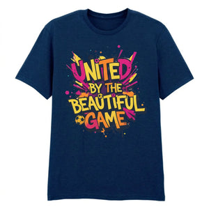 United by the Beautiful Game Football Printed Unisex Tshirt