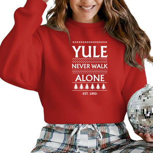 Yule Never Walk Alone Christmas Sweatshirt - PW216