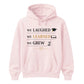 We Laughed Learned School Leavers Unisex Hoodie