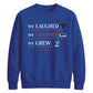 We Laughed Learned School Leavers Unisex Sweatshirt