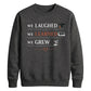 We Laughed Learned School Leavers Unisex Sweatshirt