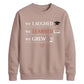We Laughed Learned School Leavers Unisex Sweatshirt