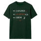 We Laughed Learned School Leavers Unisex T-Shirt