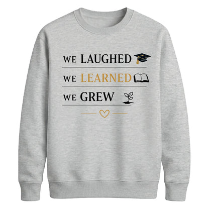 We Laughed Learned School Leavers Unisex Sweatshirt