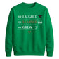 We Laughed Learned School Leavers Unisex Sweatshirt