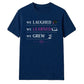 We Laughed Learned School Leavers Unisex T-Shirt