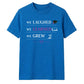 We Laughed Learned School Leavers Unisex T-Shirt
