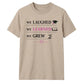 We Laughed Learned School Leavers Unisex T-Shirt
