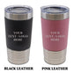 Personalised Lazer Engraving Leather Tumbler, Custom Monogrammed initials Stainless Steel Mug, Coffee Mug , Insulated Tumbler, Gift for Her