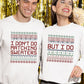 Matching Christmas Couple Jumpers, I Don’t Do Matching Christmas Sweatshirts, But i Do Xmas Pattern Theme Ugly Sweater