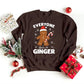 Christmas Ginger Sweatshirt, Christmas Everyone Loves Ginger Matching Sweater, Holiday Christmas Funny Vintage Jumper, Christmas Cute Gift