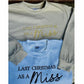 Christmas Embroidered Sweatshirt, Last Christmas as a Miss Sweatshirt, Future Bride To Be Xmas Eve Jumper, Christmas Party Outfits for Her