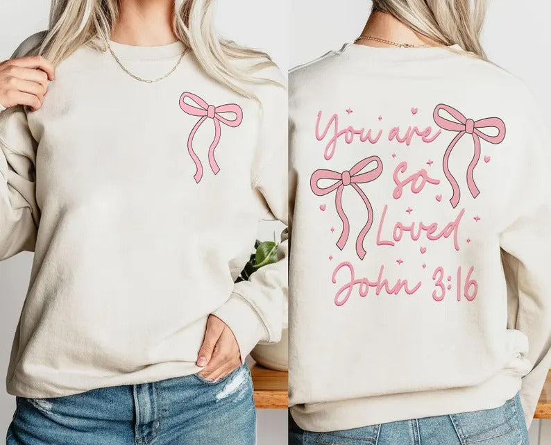 You Are So Loved Sweatshirt, Christian Bible Verse Sweatshirt, Valentines Day Coquette Front and Back printed Sweater, Valentine Day Gifts