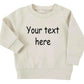 Personalised Text Baby & Toddler Sweatshirt, Custom Kids Sustainable Sweaters, Personalized Text/ Name Toddlers Crewnecks, Baby Shower Gifts