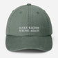 Make Racism Wrong Again Baseball Cap, Embroidered Social Justice Hat, Vintage Protest Hat, Equality Political Statement Cap, Father Day Gift