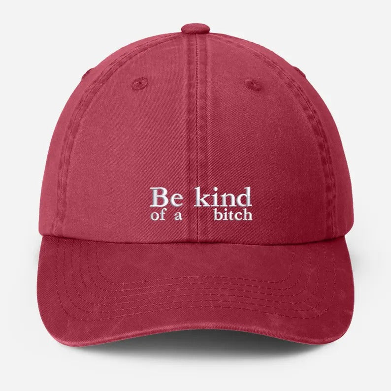 Be Kind of a Bitch Dad Hat, Embroidered Dad Baseball Hat, Vintage Style Funny Meme Cap, Grandpa Adjustable Hat, Father's Day Gifts for Him
