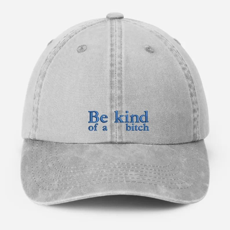 Be Kind of a Bitch Dad Hat, Embroidered Dad Baseball Hat, Vintage Style Funny Meme Cap, Grandpa Adjustable Hat, Father's Day Gifts for Him