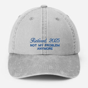 Custom Retirement Celebration Embroidered Hat, Personalised Dad Hat, Not My Problem Anymore Vintage Hat, Men's Baseball Cap, Retirement Gift