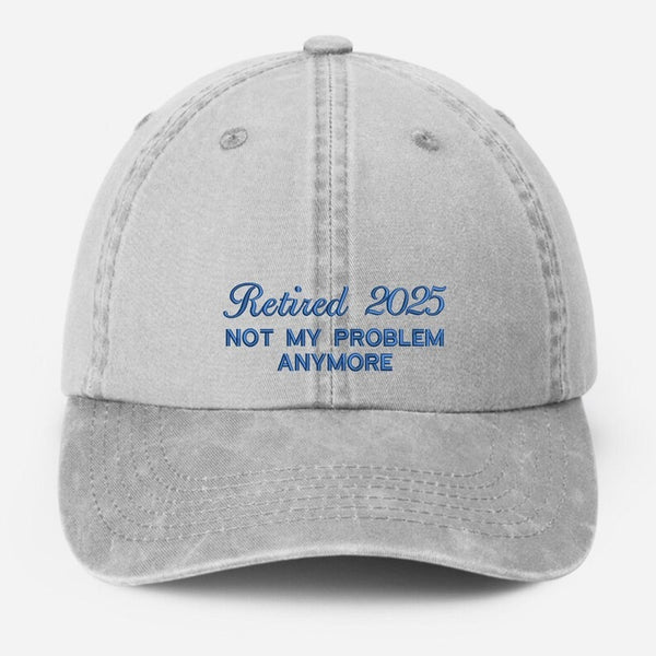 Custom Retirement Celebration Embroidered Hat, Personalised Dad Hat, Not My Problem Anymore Vintage Hat, Men's Baseball Cap, Retirement Gift