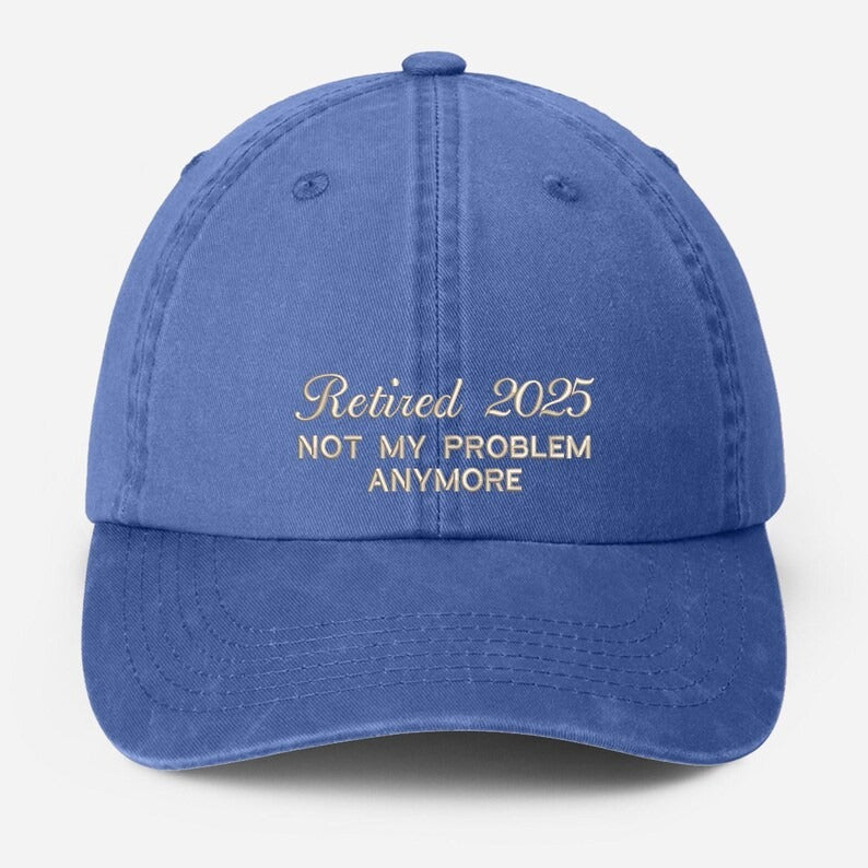 Custom Retirement Celebration Embroidered Hat, Personalised Dad Hat, Not My Problem Anymore Vintage Hat, Men's Baseball Cap, Retirement Gift