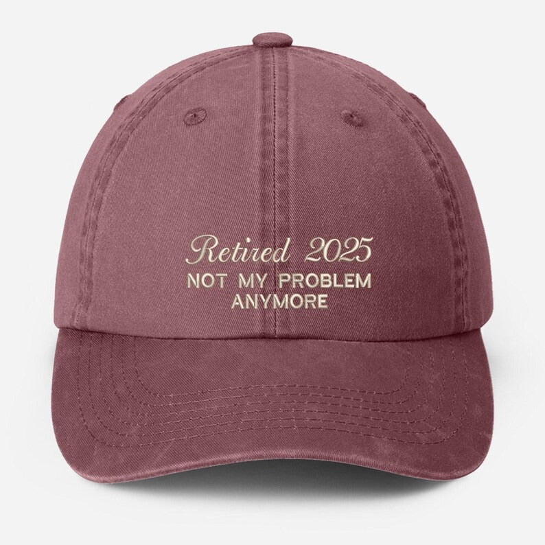 Custom Retirement Celebration Embroidered Hat, Personalised Dad Hat, Not My Problem Anymore Vintage Hat, Men's Baseball Cap, Retirement Gift