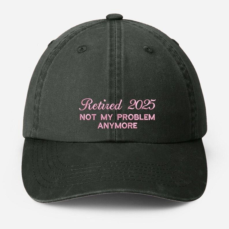 Custom Retirement Celebration Embroidered Hat, Personalised Dad Hat, Not My Problem Anymore Vintage Hat, Men's Baseball Cap, Retirement Gift