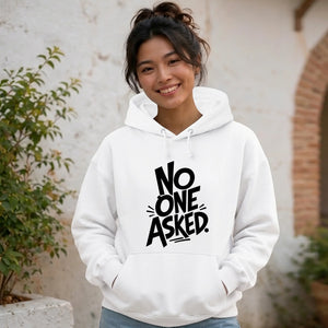 Witty Sarcastic No One Asked Slogan Print Unisex Hoodie