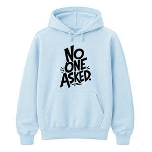 Witty Sarcastic No One Asked Slogan Print Unisex Hoodie