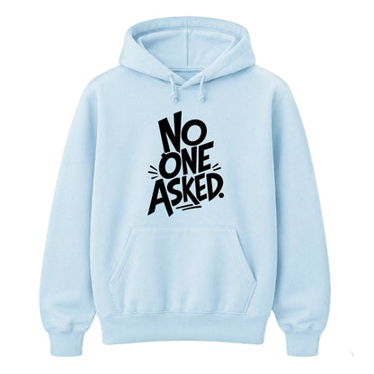 Witty Sarcastic No One Asked Slogan Print Unisex Hoodie