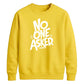Witty Sarcastic No One Asked Slogan Print Unisex Sweatshirt