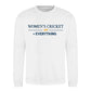 Women Cricket Everything Printed Unisex Sweatshirt - T20 Womens World Cup