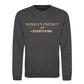 Women Cricket Everything Printed Unisex Sweatshirt - T20 Womens World Cup