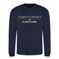 Women Cricket Everything Printed Unisex Sweatshirt - T20 Womens World Cup