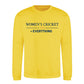 Women Cricket Everything Printed Unisex Sweatshirt - T20 Womens World Cup
