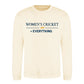 Women Cricket Everything Printed Unisex Sweatshirt - T20 Womens World Cup