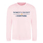 Women Cricket Everything Printed Unisex Sweatshirt - T20 Womens World Cup