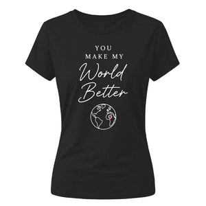 World Better For Him For Her Gifts Ladies Fit T-Shirt