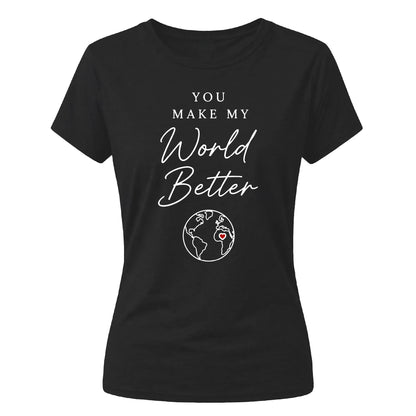 World Better For Him For Her Gifts Ladies Fit T-Shirt