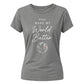 World Better For Him For Her Gifts Ladies Fit T-Shirt
