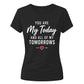 You Are My Today For Him For Her Gifts Ladies Fit T-Shirt