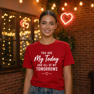 You Are My Today For Him For Her Gifts Ladies Fit T-Shirt