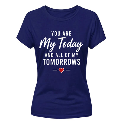 You Are My Today For Him For Her Gifts Ladies Fit T-Shirt