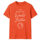 You Make My World For Him For Her Gifts Unisex T-Shirt