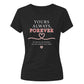 Yours Always Forever For Him For Her Gifts Ladies Fit T-Shirt