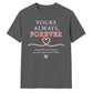 Yours Always Forever For Him For Her Gifts Unisex T-Shirt