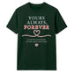 Yours Always Forever For Him For Her Gifts Unisex T-Shirt