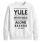 Yule Never Walk Alone Christmas Unisex Sweatshirt