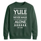 Yule Never Walk Alone Christmas Unisex Sweatshirt