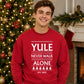 Yule Never Walk Alone Christmas Unisex Sweatshirt